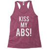 kiss my abs! Racerback Tank