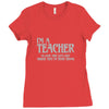 i'm a teacher to save time let's assume i'm never wrong Ladies Fitted T-Shirt