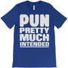pun pretty much intended T-Shirt