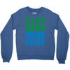 play hard, work lazily Crewneck Sweatshirt