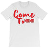 come T-Shirt