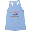 el jefe needs coffee Racerback Tank