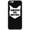 meow or never cat iPhone 6/6s Case