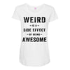 Weird Is A Side Effect Of Being Awesome Maternity Scoop Neck T-shirt