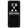 always be yourself, unless you can be batman funny Samsung Galaxy S8 Plus