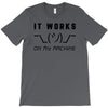 It Works On My Machine T-Shirt