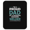 i'm a proud dad of freaking awesome welder Mousepad