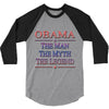 obama   the man   the myth   the legen 3/4 Sleeve Shirt