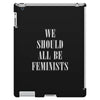 We Should All Be Feminists iPad 3 and 4 Case