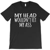 fit my ass T-Shirt