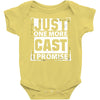Just One More Cast I Promise Baby Onesie