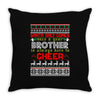 Santa Only Comes Once A Year Brother Is Always Here To Cheer Throw Pillow