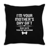 I'm Your Mother's Day Gift Dad Says You're Welcome Baby Throw Pillow