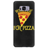 will plie for pizza Samsung Galaxy S8 Plus