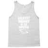 Greatest Mommy In The Universe Tank Top