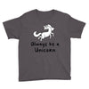 Always Be a Unicorn Youth Tee