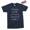 i imagine my life as a series of musical numbers Exclusive T-shirt