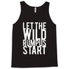 let the wild rumpus Tank Top