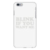 blink if you want me (2) iPhone 6/6s Plus Case