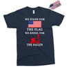 We Stand For The Flag We Kneel For The Fallen Exclusive T-shirt
