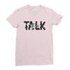 WE TALK Ladies Fitted T-Shirt