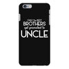 Only The Best Brothers Get Promoted To Uncle iPhone 6/6s Plus Case