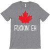 canada fuckin eh T-Shirt