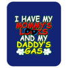 mommy's looks daddy's gas Mousepad