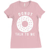 donut talk to me Ladies Fitted T-Shirt