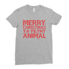 merry christmas ya filthy animal Ladies Fitted T-Shirt