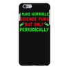 imake horrible since puns but only periodicaly iPhone 6 Plus/6s Plus Case