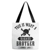 This Is What A Bad Ass Brother Looks Like Tote Bags