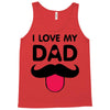 i love my dad Tank Top