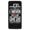 carcinoid cancer is a journey i never planed or asked for but i choose Samsung Galaxy S7 Case