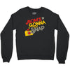 mom's gonna snap Crewneck Sweatshirt