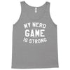 nerd game is strong Tank Top