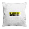 warning offensive mens funny Throw Pillow