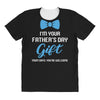 I'm Your Father's Day Gift  Says You're Welcome Baby Boy All Over Women's T-shirt