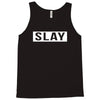 slay Tank Top