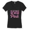 in october we wear pink Women's V-Neck T-Shirt
