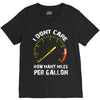I Don't Care How Many Miles Per Gallon V-Neck Tee