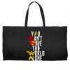 you can't save the world alone Weekender Totes