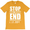 stop snow pression end winter funny T-Shirt