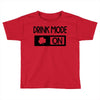 drink mode on Toddler T-shirt