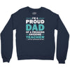 i'm a proud dad of a freaking awesome teacher. (yes she bought me this Crewneck Sweatshirt