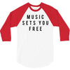 music sets you free 3/4 Sleeve Shirt