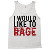I WOULD LIKE TO RAGE Tank Top