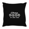 ohne hund ist alles doof Throw Pillow
