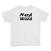 nerd is the word Youth Tee
