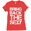 bring back the sexy Ladies Fitted T-Shirt